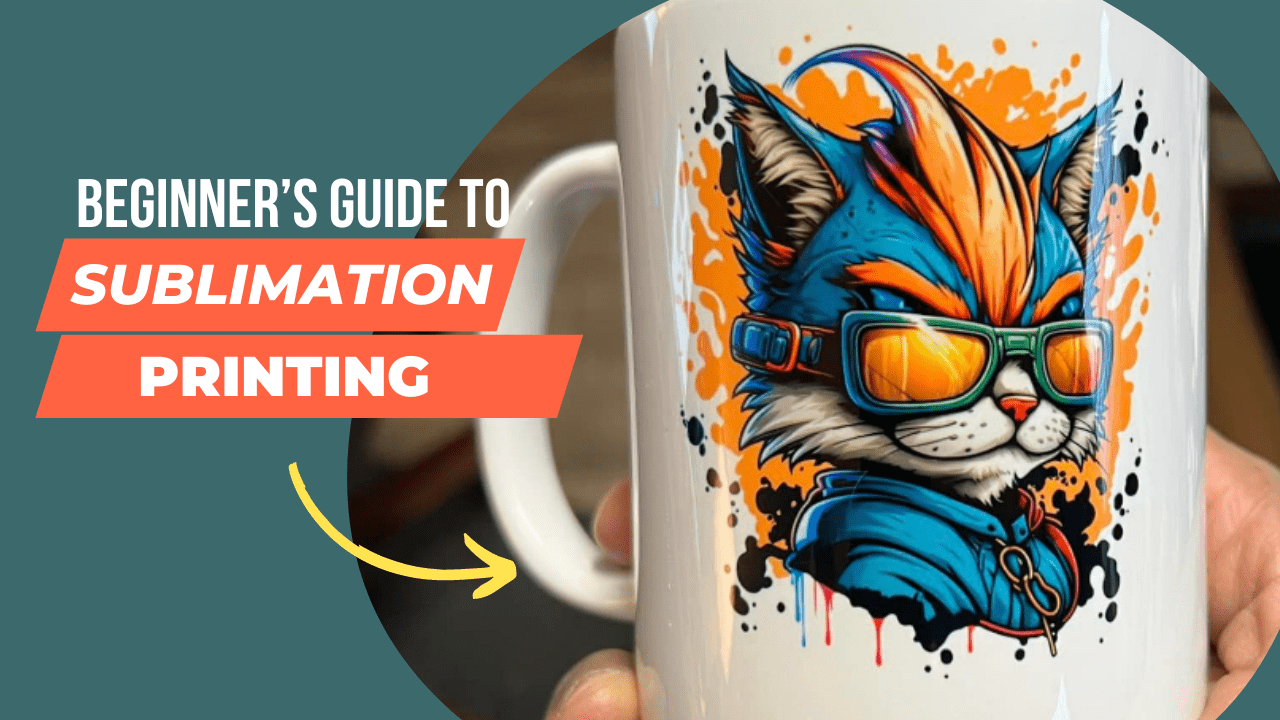 Beginners guide to sublimation printing